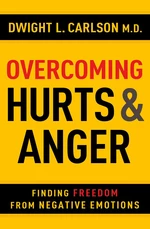 Overcoming Hurts and Anger