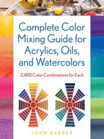 Complete Color Mixing Guide for Acrylics, Oils, and Watercolors