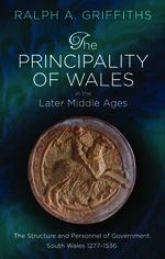 The Principality of Wales in the Later Middle Ages