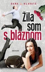 Žila som s bláznom - Dana Hlavatá