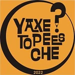 Yaxetopeesche – 2022