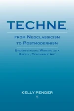 Techne, from Neoclassicism to Postmodernism