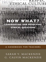 Now What? Confronting and Resolving Ethical Questions