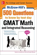 McGraw-Hill Education 500 GMAT Math and Integrated Reasoning Questions to Know by Test Day