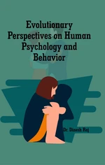 Evolutionary Perspectives on Human Psychology and Behavior