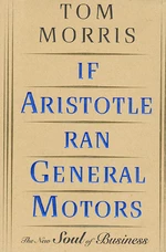 If Aristotle Ran General Motors