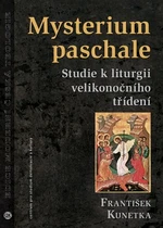 Mysterium paschale - František Kunetka