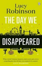 The Day We Disappeared - Lucy Robinsonová