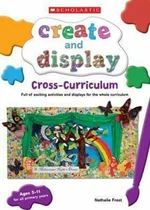 Create and Display: Cross-Curriculum - Frost Nathalie