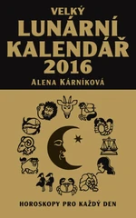 Velký lunární kalendář 2016 - Alena Kárníková