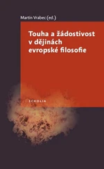 Touha a žádostivost v dějinách evropské filosofie - Martin Vrabec