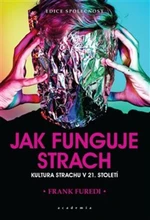 Jak funguje strach - Frank Furedi