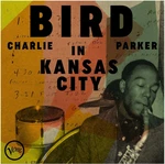 Charlie Parker - Bird in Kansas City (Remastered) (LP)