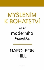 Myšlením k bohatství - Napoleon Hill