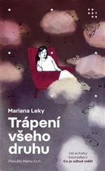 Trápení všeho druhu - Mariana Leky