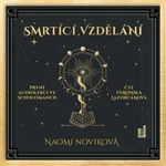 Smrtící vzdělání - Naomi Noviková - audiokniha