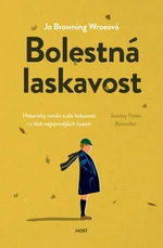 Bolestná laskavost - Jo Browning Wroeová