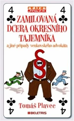 Zamilovaná dcera okresního tajemníka a jiné případy venkovského advokáta - Plavec Tomáš