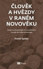 Člověk a hvězdy v raném novověku - Daniel Špelda