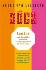 Tantra: kult ženského principu aneb jiný pohled na život a sex - André Van Lysebeth