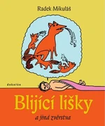 Blijící lišky a jiná zvěrstva - Radek Mikuláš