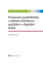 Postavení spotřebitele v oblasti distribuce pojištění v době digitální - Tomáš Ryza - e-kniha