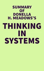 Summary of Donella H. Meadows's Thinking in Systems