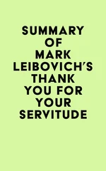 Summary of Mark Leibovich's Thank You for Your Servitude