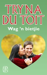 Wag 'n bietjie