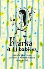 Klárka a 11 babiček - Olga Černá, Alžběta Skalová