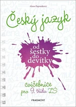 Český jazyk od šestky do devítky - Alena Papoušková