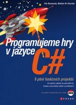 Programujeme hry v jazyce C# - Petr Roudenský, Mokhtar M Khorshid - e-kniha