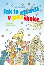 Jak to chodí v psí školce - Michal Sušina, Iva Gecková