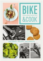 Bike & Cook - Jagoda Podkowska, Marta Kekuszová, Tomasz PaveŁ KoŁodziejczyk