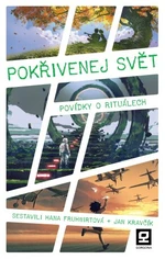 Pokřivenej svět - Hana Fruhwirtová, Jan Kravčík - e-kniha