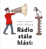 Rádio stále hlásí: - Jiří Slíva