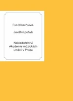 Jevištní pohyb. Herecká pohybová výchova - Eva Kröschlová - e-kniha