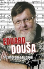 Eduard Douša - S úsměvem a hudbou - Radek Žitný