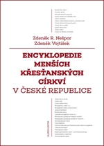 Encyklopedie menších křesťanských církví v České republice - Zdeněk Vojtíšek, Zdeněk R. Nešpor - e-kniha