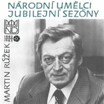 Národní umělci jubilejní sezóny - Martin Růžek - audiokniha