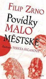 Povídky maloměstské - Tereza Říčanová, Filip Zrno