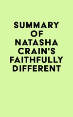 Summary of Natasha Crain's Faithfully Different