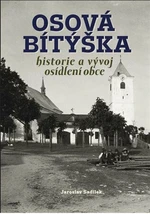 Osová Bítýška - historie a vývoj osídlení obce - Sadílek Jaroslav