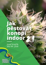 Jak pěstovat konopí indoor 2.1 - Mr. José