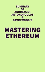 Summary of Andreas M. Antonopoulos & Gavin Wood's Mastering Ethereum