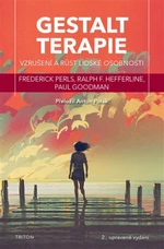 Gestalt terapie - Ralph F. Hefferline, Paul Goodman, Frederick Perls