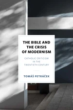 The Bible and the Crisis of Modernism